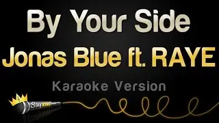 Jonas Blue ft. RAYE - By Your Side (Karaoke Version)