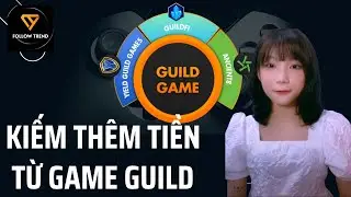 Thật dễ d&agrave;ng khi kiếm th&ecirc;m tiền từ Game Guild | Follow Trend