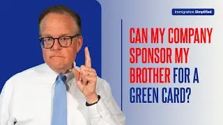 Can My Company Sponsor My Brother For a Green Card?