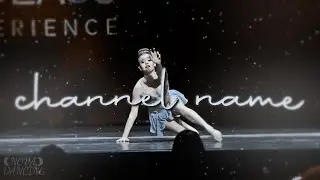 epiphany ~ intro for @zieglerrumfallo ~ dance moms