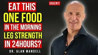 Over 60? Eat THIS First Thing in the Morning or Your Leg Muscles Will Keep Wasting Away|Alan Mandell