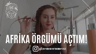 AFRİKA ÖRGÜSÜ AÇMA / KEL KALDIM MI? / SAÇIM NE KADAR DÖKÜLDÜ?