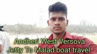 Andheri West Versova Jetty To Malad boat travel