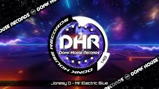 Jonesy D - Mr Electric Blue - DHR UK Bounce 🔥