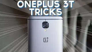 OnePlus 3T Amazing Features : Top 10 Unique