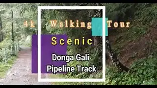 donga gali pipeline track 4k walk