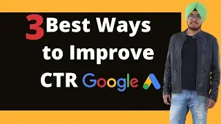 3 Best Ways to Improve Your Google Ads CTR| Best Practices| Explained In Hindi