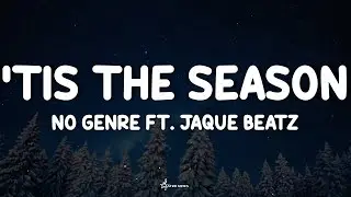 'Tis the Season - No Genre ft. Jaque Beatz (Lyrics) 🇧🇷