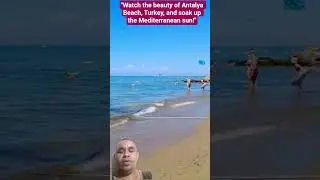 Discover the Beauty of Antalya Beach, Turkey: A Mediterranean Paradise#AntalyaBeach#Turkey#shorts#yt