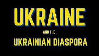 Ukraine and the Ukrainian Diaspora | A new film collection by HighballTV
