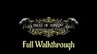 Let's Play - Tales of Sorrow - Strawsbrough Town - Full Walkthrough