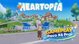 Heartopia Mobile Gameplay Poco X6 Pro 60 FPS  #heartopia #mobilegame #androidgames #pocox6pro 