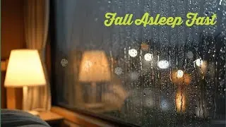 Deep Sleep Rain Sounds 🌧️ Fall Asleep Fast & Stay Asleep All Night
