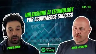EP:18 Unleashing AI Technology for eCommerce Success with Brian R. Johnson