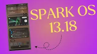 Spark OS 13.18 : Custom Build Review | Custom ROM | Android 13
