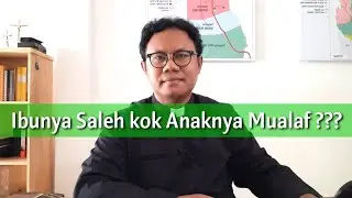 IBUNYA SALEH tapi ANAKNYA MUALAF ... Rm. Aba MSC