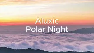 Aluxic - Polar Night (Official Music Video)