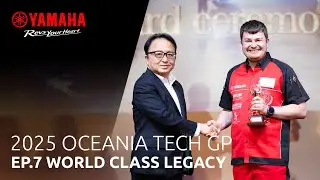 2025 Yamaha OTGP | Ep.7 | World Class Legacy