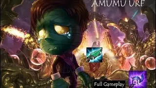 Amumu in URF! || FULL GAMEPLAY