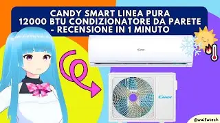 CANDY SMART LINEA PURA 12000 BTU CONDIZIONATORE DA PARETE - RECENSIONE IN 1 MINUTO