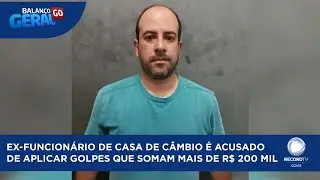 EX-FUNCION&Aacute;RIO DE CASA DE C&Acirc;MBIO &Eacute; ACUSADO DE APLICAR GOLPES QUE SOMAM MAIS DE R$ 200 MIL