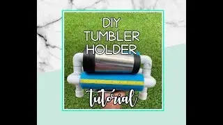 EASY DIY Tumbler Holder | Cup Cradle
