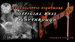 Dragon Chaser - Epochalyptic Nightmare | OFFICIAL Bass Playthrough