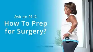 Mentally Preparing for Surgery | Ask an MD