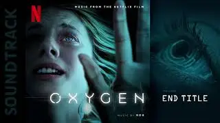 Oxygen - End Title | Soundtrack by Robin Coudert