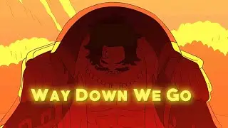 One piece edit -Way Down We Go- #anime #onepiece