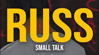 Russ - Small Talk (Lyric Video) | please shut the f**k up