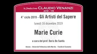 Gli Artisti del Sapere - Marie Curie - prof.Dario De Santis