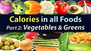 Food Calorie Chart &ndash; Part 2: All Vegetables & Greens Calories &ndash; High & Low Calorie Vegetables