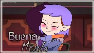 Buena Mezcla | The owl house | LUMITY - [AMV]