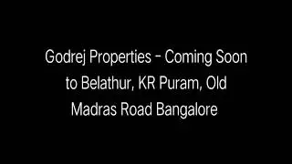 Godrej New residential project launching soon on Belathur Road, KR Puram, Bangalore| Call 6360219373