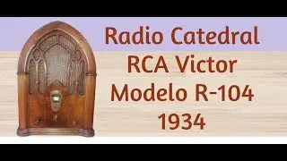 Restauración Radio  tipo Catedral RCA Víctor modelo R-104 1934