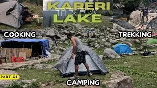 KARERI LAKE TREK || CAMPING COOKING & TREKKING || 2k24 || PART 01 ||