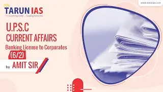 UPSC Current Affairs| Banking License to Corporates|Amit Tiwari | Tarun IAS