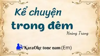 Kể chuyện trong đêm | Tone nam (Ebm)  | Nhạc xưa karaoke