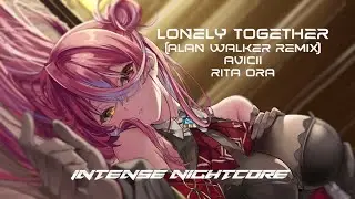 Lonely Together - Avicii ft Rita Ora | Intense Nightcore