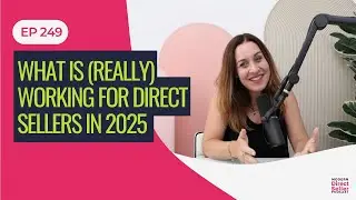 What&rsquo;s REALLY Working for Direct Sellers in 2025 | Modern Strategies for Success