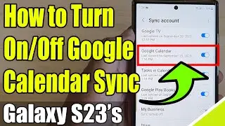 Galaxy S23's: How to Turn On/Off Google Calendar Sync