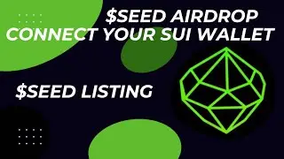 SEED AIRDROP - HOW TO CONNECT SUI WALLET | SEED AIRDROP LISTING DATE