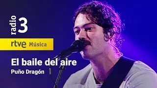 Puño Dragón - “El baile del aire” | Conciertos de Radio 3 (2023)
