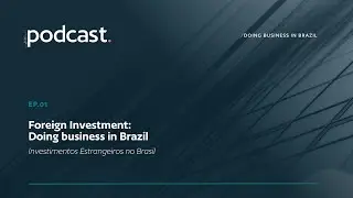 Foreign Investment: Doing business in Brazil