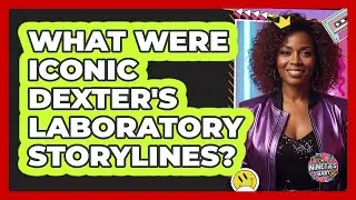 What Were Iconic Dexter's Laboratory Storylines?