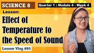 SCIENCE 8 Q1 Module 4. Effect of Temperature to the Speed of Sound
