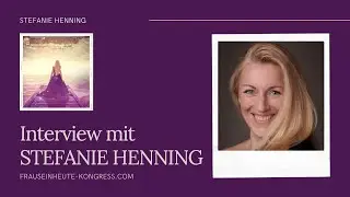 Stefanie Henning - Frau Sein Heute Kongress -Trailer
