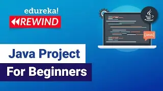 Java project for beginners | Java Open Source Projects | Java  Training | Edureka Rewind - 6