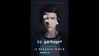 13 reasons why is garbage